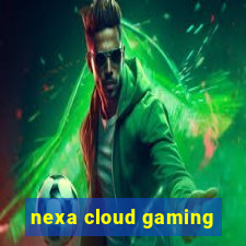 nexa cloud gaming